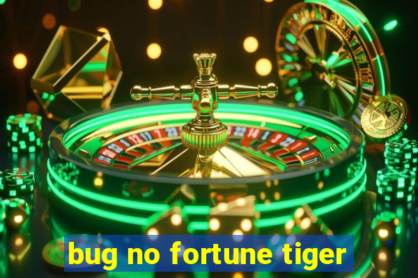 bug no fortune tiger